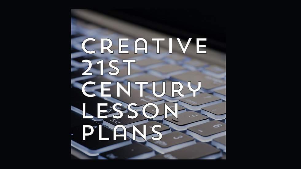Creative 21st Century Lesson Plans