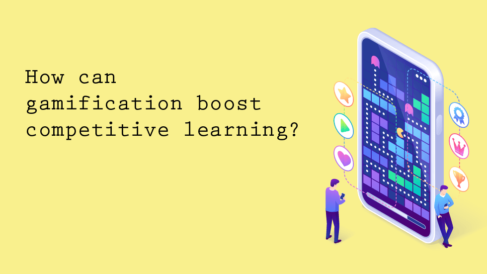 How can Gamification boost competitive learning?