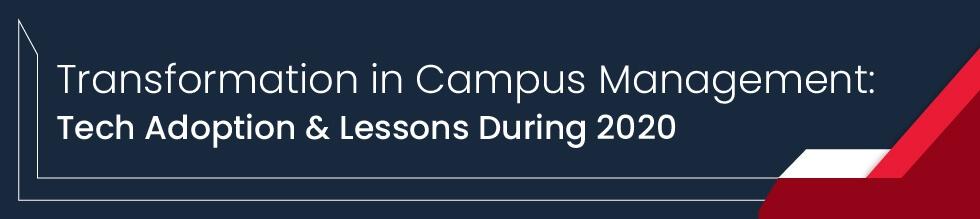 Transformation in Campus Management Tech Adoption & Lessons During 2020