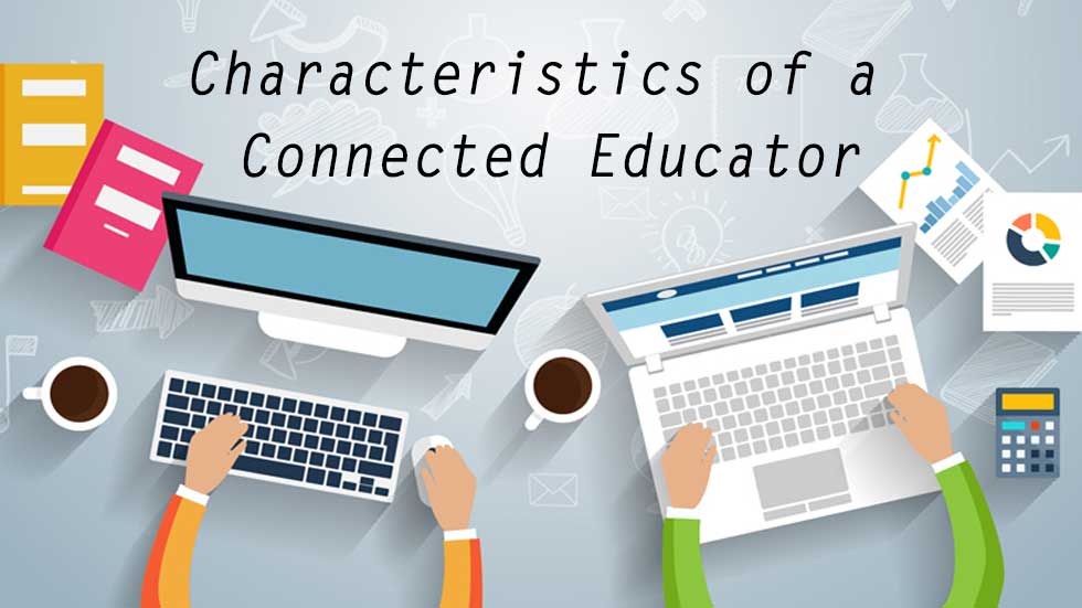 Top 10 Characteristics of Connected Educator