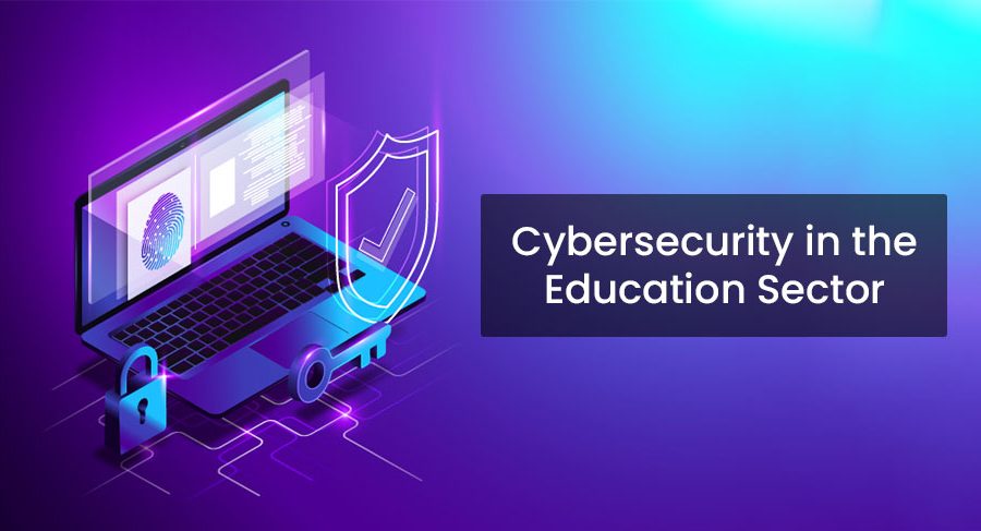 Cybersecurity in the Education Sector