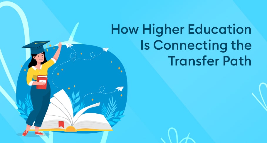 How Higher Education Is Connecting the Transfer Path