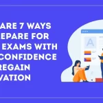 Here Are 7 Ways To Prepare For Your Exams With Self-Confidence And Regain Motivation