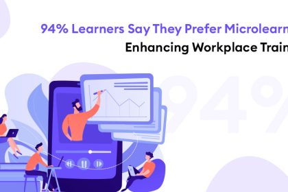 [Infographic] 94% Learners Say They Prefer Microlearning - Enhancing Workplace Training