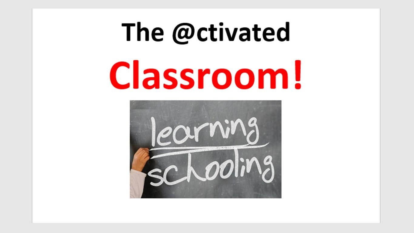 The Activated Classroom