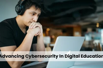 Advancing Cybersecurity In Digital Education