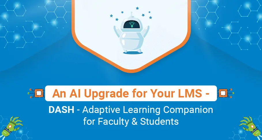 An AI Upgrade for Your LMS - DASH - Adaptive Learning Companion for Faculty & Students