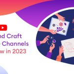 Art and Craft YouTube Channels to Follow in 2023