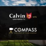 Calvin University & Compass Film School Announce Collaboration to Enhance Educational Experience for Film Students