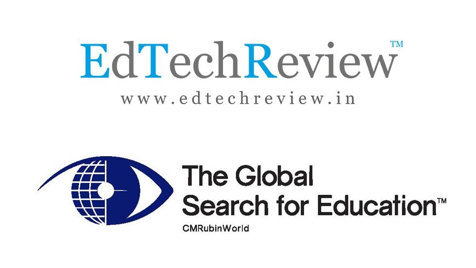 Award winning series The Global Search for Education from CMRubinWorld will be published by leading online publication in India EdTechReviewin