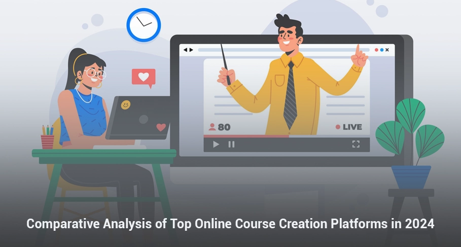 Comparative Analysis of Top Online Course Creation Platforms in 2024