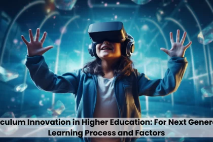 Curriculum Innovation in Higher Education: For Next Generation Learning Process and Factors