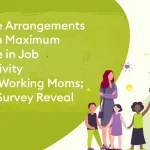 Daycare Arrangements Result in Maximum Increase in Job Productivity Among Working Moms KLAYs Survey Reveals