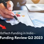 Declining Edtech Funding in India - Edtech Funding Review Q2 2023