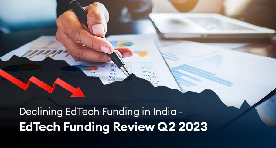 Declining Edtech Funding in India - Edtech Funding Review Q2 2023