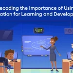 Decoding the Importance of Using Animation for Learning and Development