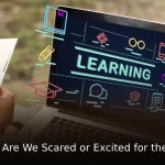 EdTech - Are We Scared or Excited for the Future