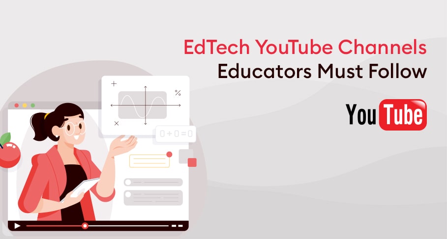 EdTech YouTube Channels You Must Follow