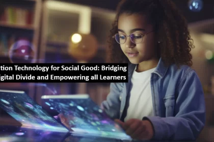 Education Technology for Social Good: Bridging the Digital Divide and Empowering all Learners