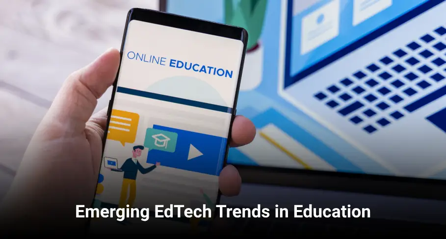 Emerging Edtech Trends in Education