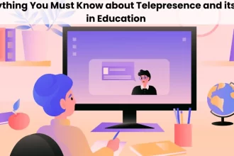 Everything You Must Know about Telepresence and its Role in Education