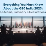 Everything You Must Know About the G20 India 2023 Outcome Summary & Declarations