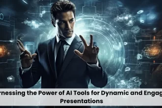 Harnessing the Power of AI Tools for Dynamic and Engaging Presentations