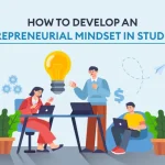 How to Develop an Entrepreneurial Mindset in Students