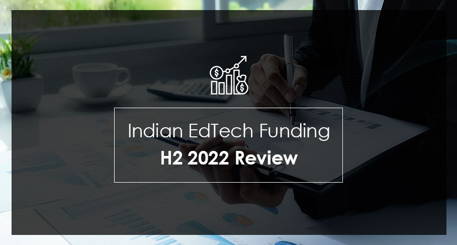 Indian EdTech Funding - H2 2022