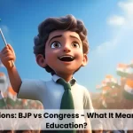 Indian Elections BJP vs Congress - What It Means for Indian Education