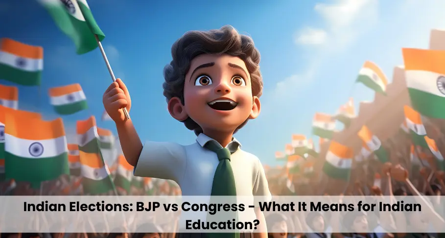 Indian Elections BJP vs Congress - What It Means for Indian Education