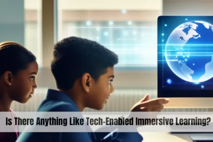 Is There Anything Like Tech-Enabled Immersive Learning?