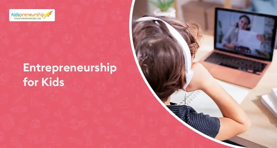 Kidspreneurship Integrates Entrepreneurial Mindset Programme Into Its Curriculum to Foster Young Entrepreneurs