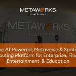 MetaWorks Platforms Introduces Spatialscom an AI-Powered Metaverse Platform