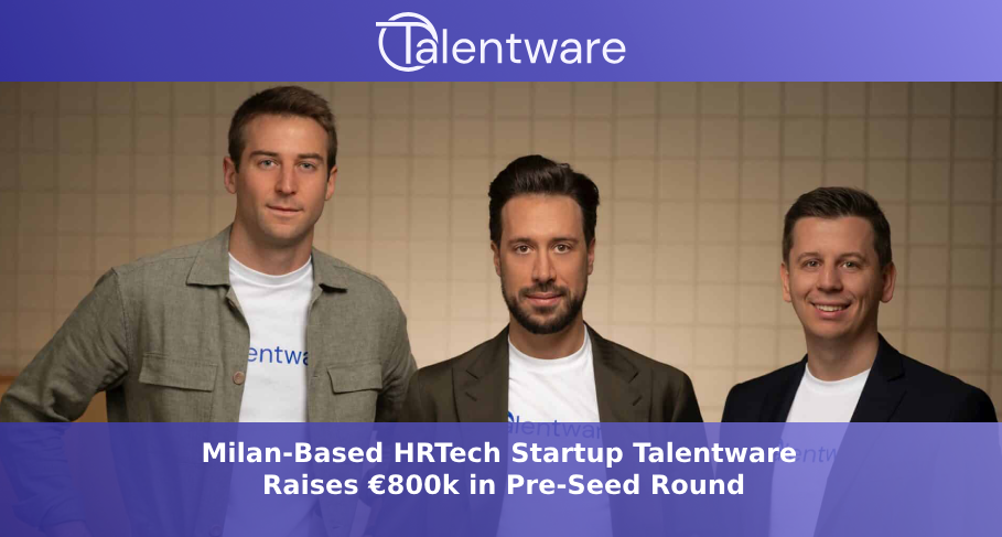 Milan-Based HRTech Startup Talentware Raises €800k in Pre-Seed Round