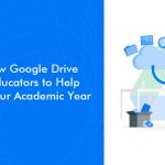  Must Know Google Drive Tips for Educators to Help Kickstart Your Academic Year