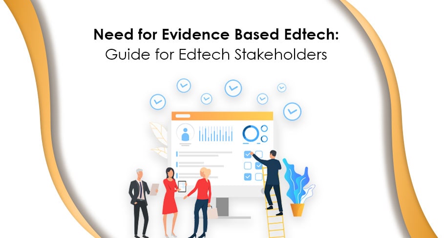 Need For Evidence Based Edtech Guide For Edtech Stakeholders