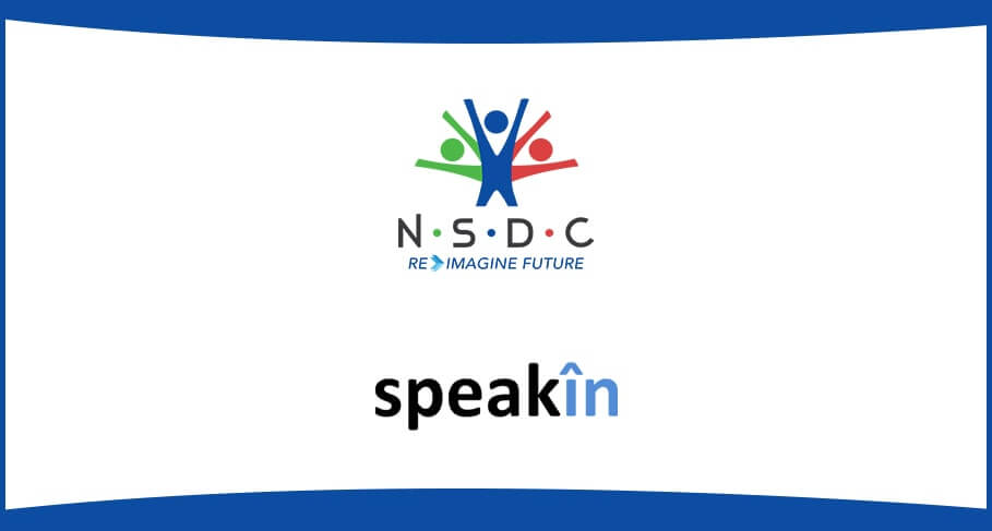 NSDC Partners With SpeakIn to Offer Upskilling to Students and Corporate Professionals