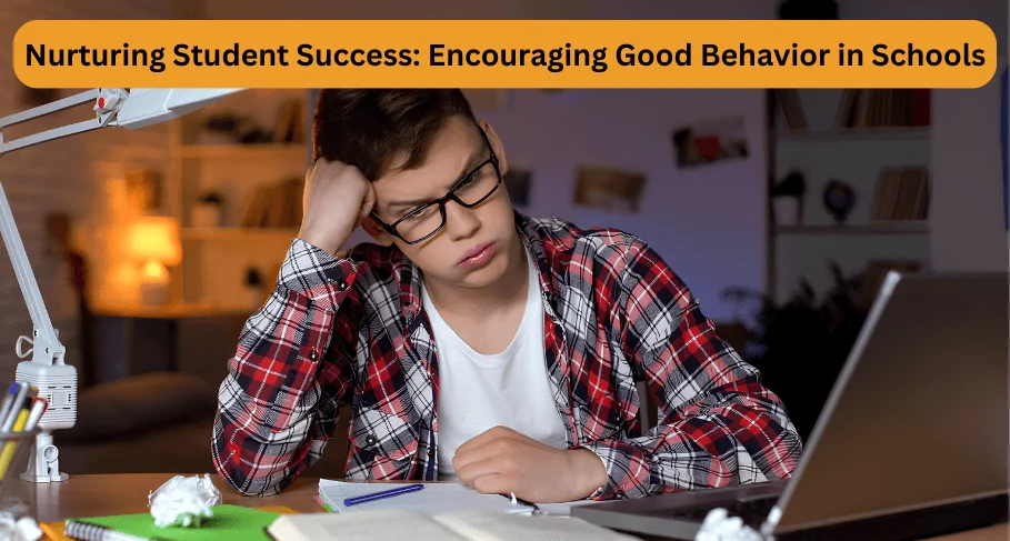 Nurturing Student Success Encouraging Good Behavior in Schools