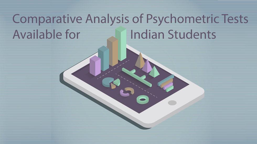 Comparative Analysis of Psychometric Tests Available for Indian Student