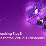 Online Teaching Tips & Strategies For The Virtual Classrooms