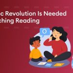 Phonetic Revolution Is Needed for Teaching Reading