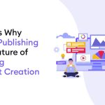 Reasons why digital publishing is the future of learning content creation