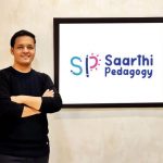 B2B-Focused EdTech Startup Saarthi Pedagogy Raises INR 10 Cr Closes Pre-Series A Round