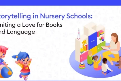 Storytelling in Nursery Schools: Igniting a Love for Books and Language