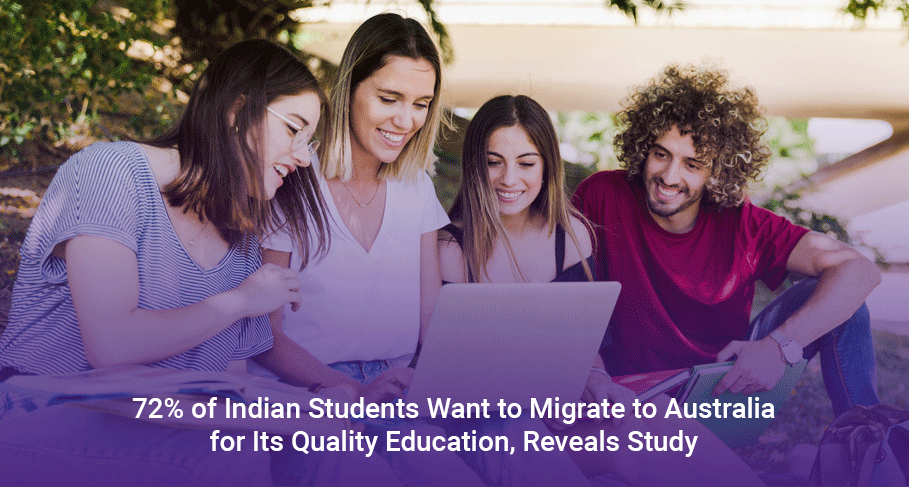 72 of Indian Students Want to Migrate to Australia for Its Quality Education Reveals Study