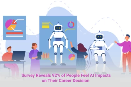 Survey Reveals 92% of People Feel AI Impacts on Their Career Decision