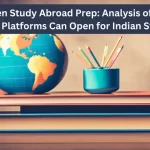 Tech-Driven Study Abroad Prep Analysis of the Doors EdTech Platforms Can Open for Indian Students