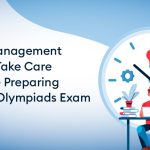 Time Management Tips to Take Care of While Preparing for the Olympiads Exam