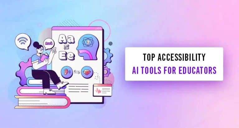 Top Accessibility AI Tools For Educators